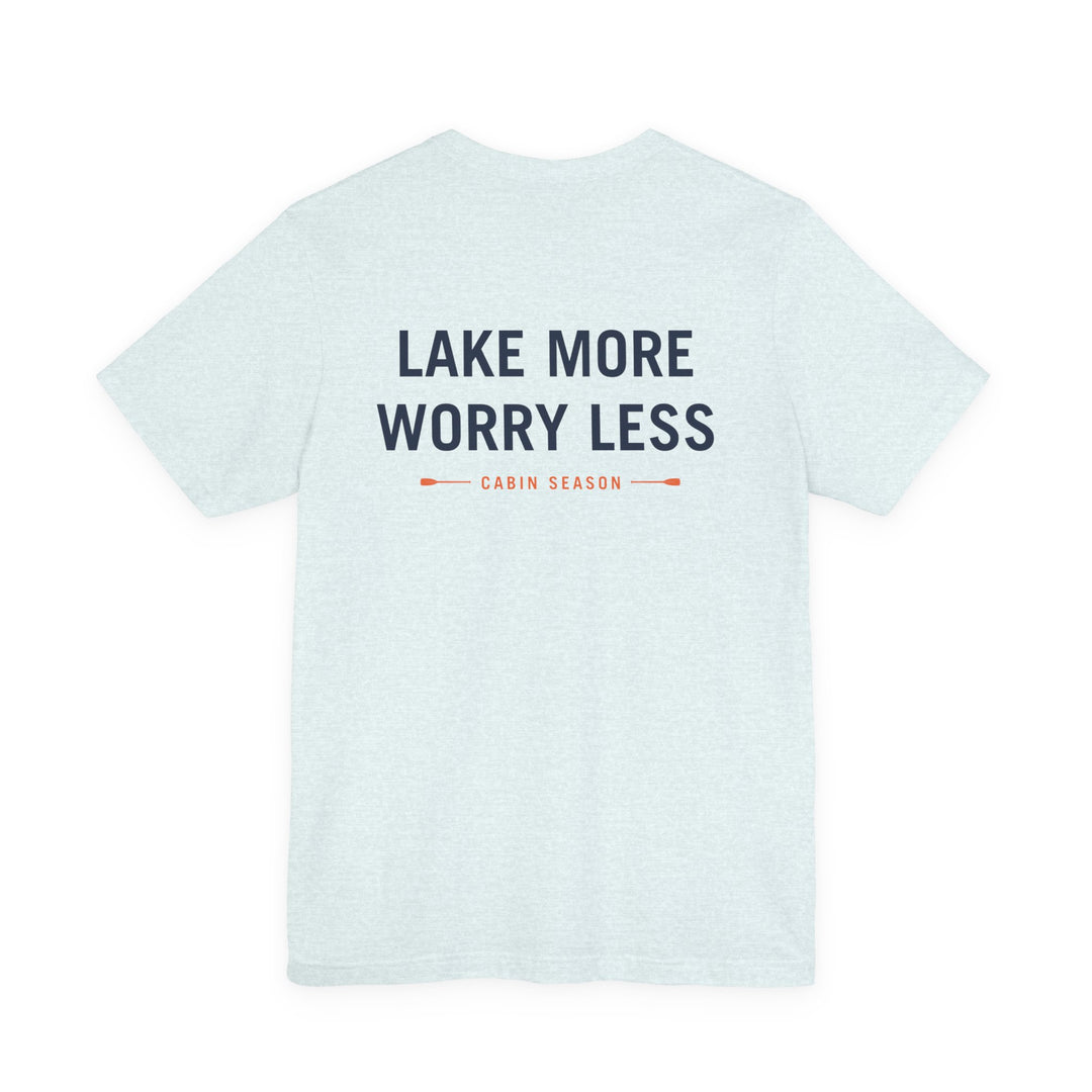Cabin Season - Lake More Worry Less Tee
