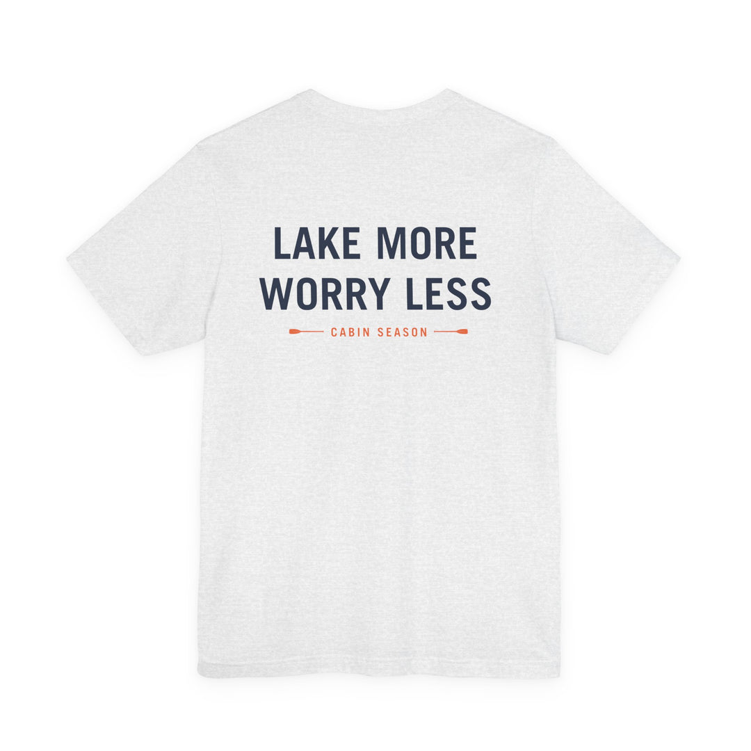 Cabin Season - Lake More Worry Less Tee