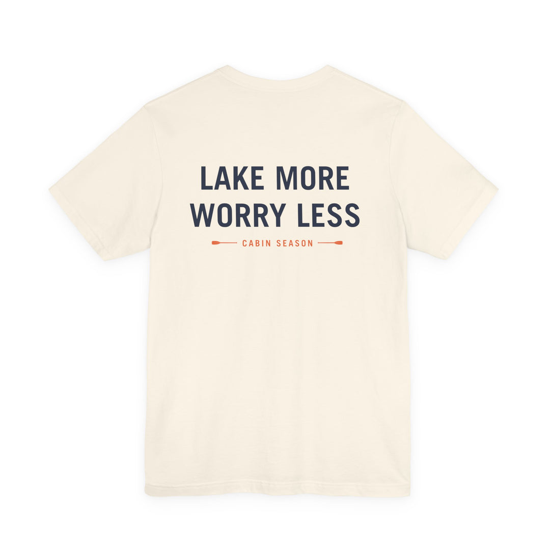 Cabin Season - Lake More Worry Less Tee
