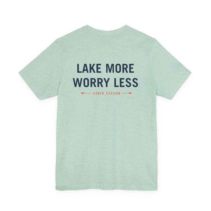 Cabin Season - Lake More Worry Less Tee