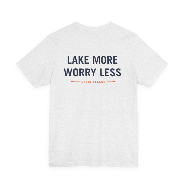 Cabin Season - Lake More Worry Less Tee